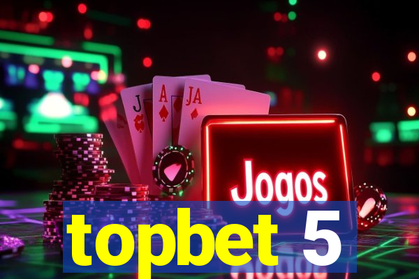 topbet 5