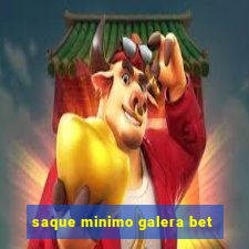 saque minimo galera bet