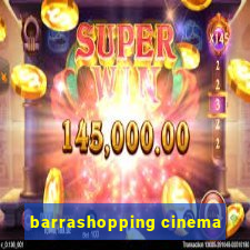 barrashopping cinema