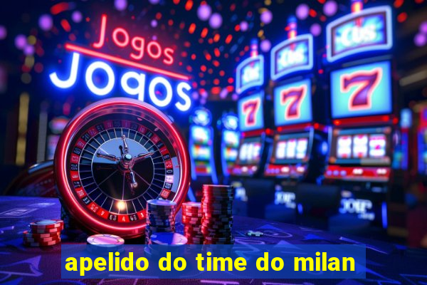 apelido do time do milan