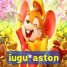 iugu*aston