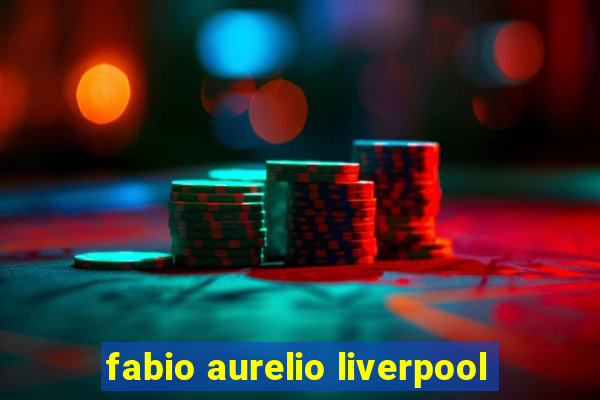 fabio aurelio liverpool