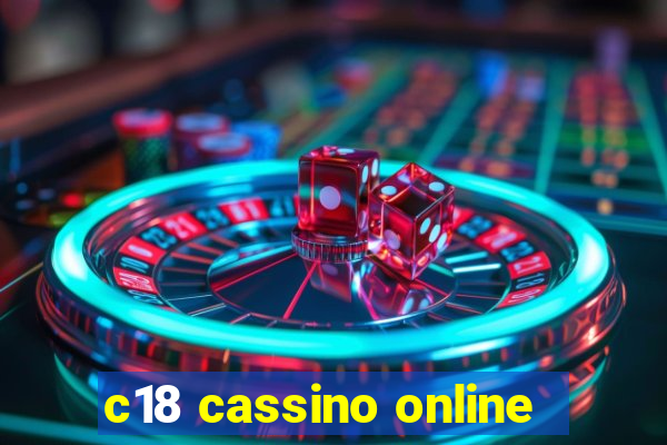 c18 cassino online