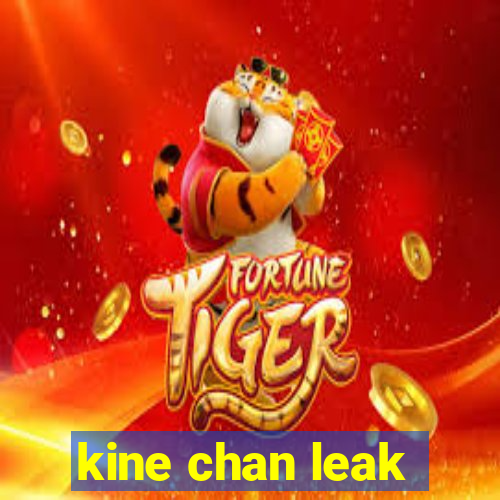 kine chan leak