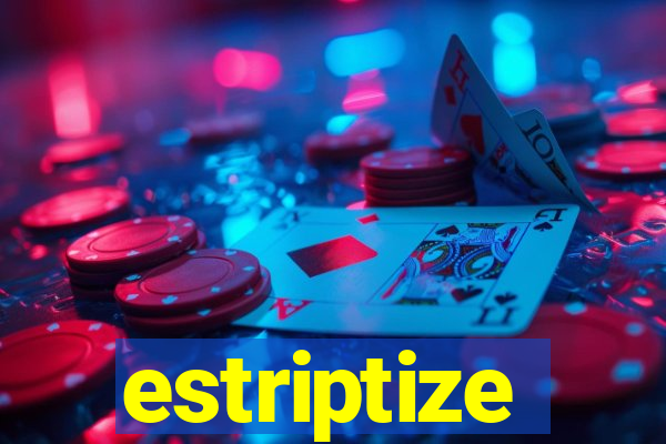 estriptize