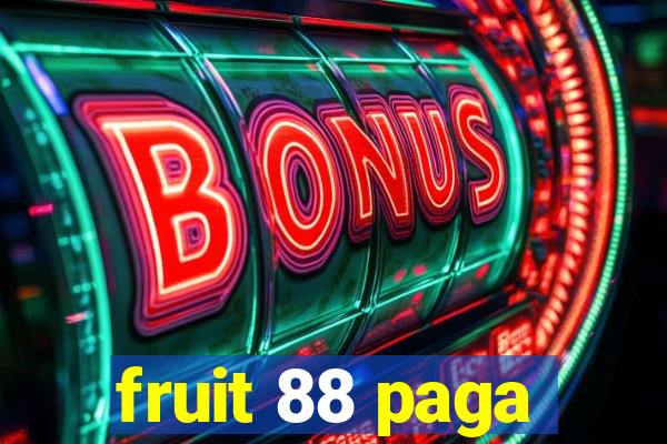 fruit 88 paga