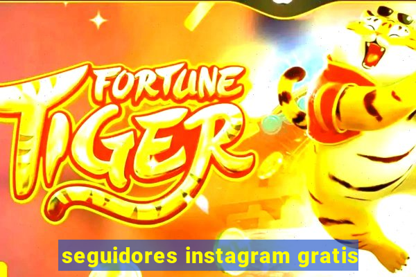 seguidores instagram gratis