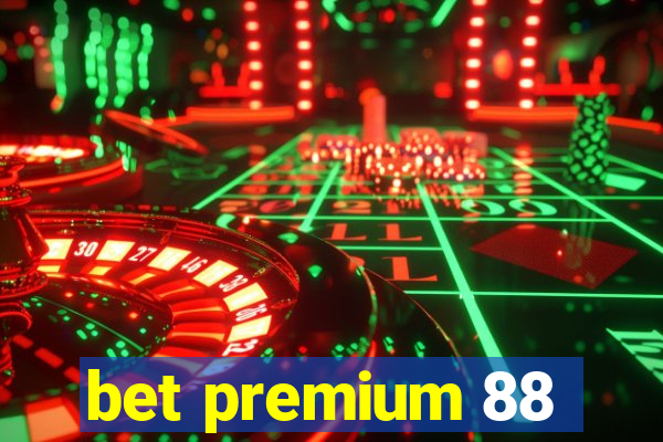 bet premium 88