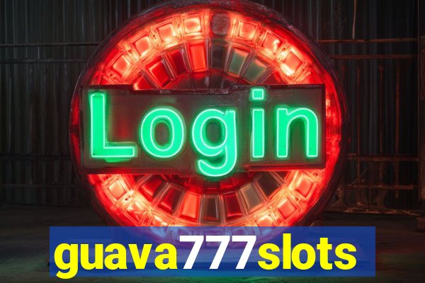 guava777slots