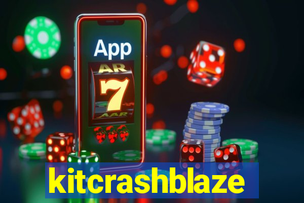 kitcrashblaze