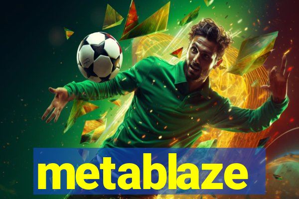 metablaze