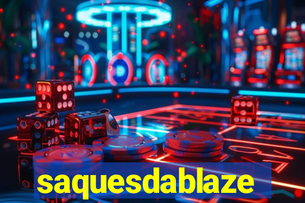 saquesdablaze