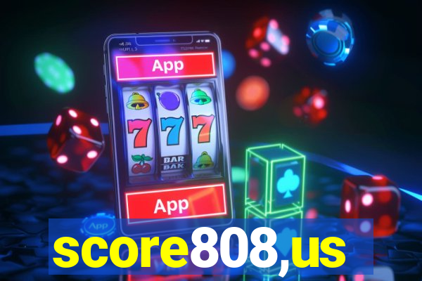 score808,us