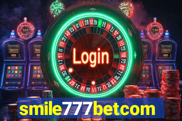 smile777betcom