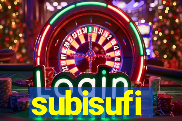 subisufi