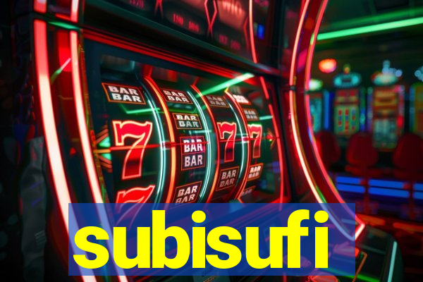 subisufi