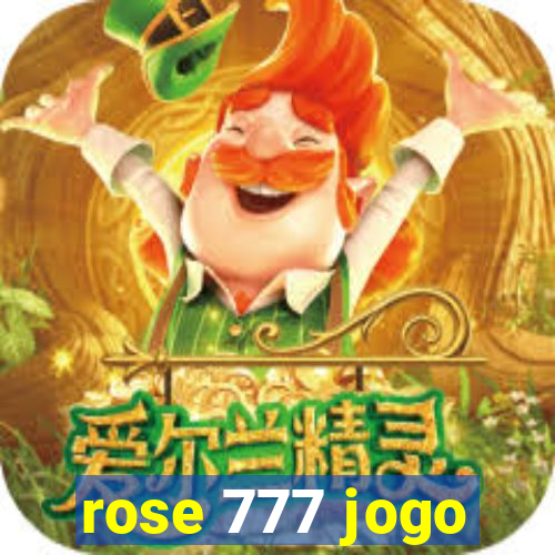 rose 777 jogo