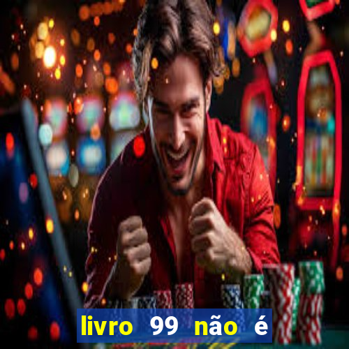 livro 99 não é 100 pdf grátis livro