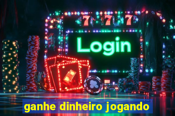 ganhe dinheiro jogando