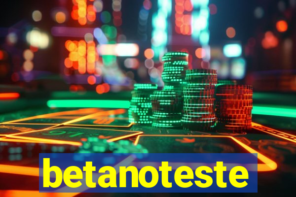 betanoteste