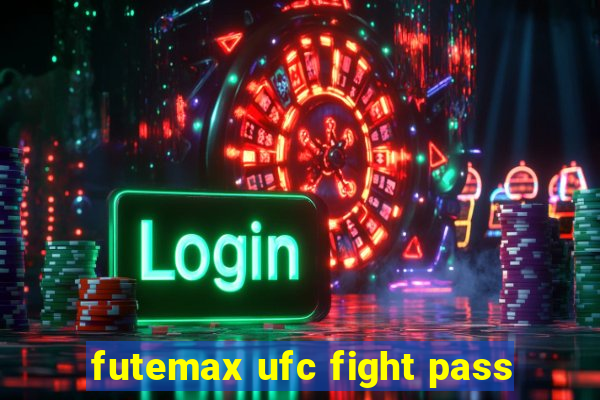 futemax ufc fight pass