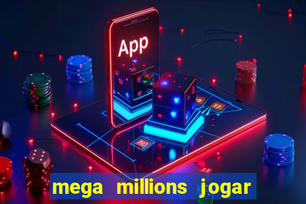 mega millions jogar do brasil