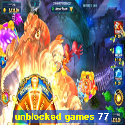 unblocked games 77