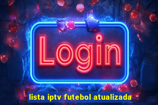 lista iptv futebol atualizada