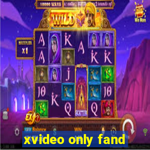 xvideo only fand