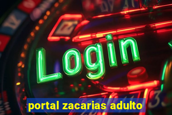 portal zacarias adulto