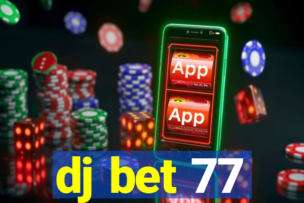 dj bet 77