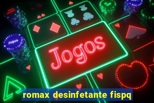 romax desinfetante fispq