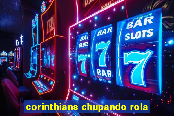 corinthians chupando rola