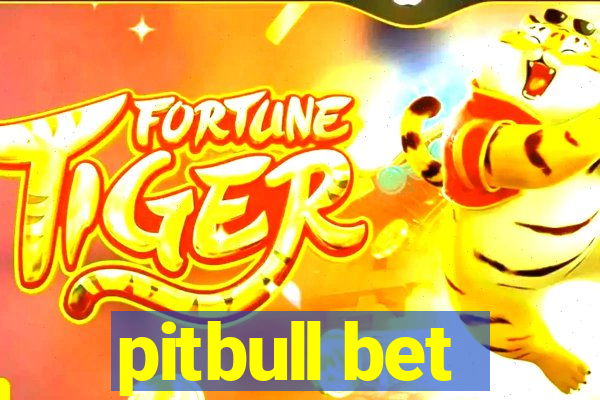 pitbull bet