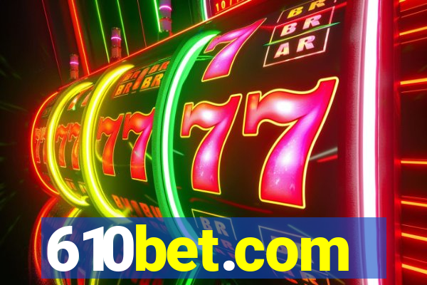 610bet.com