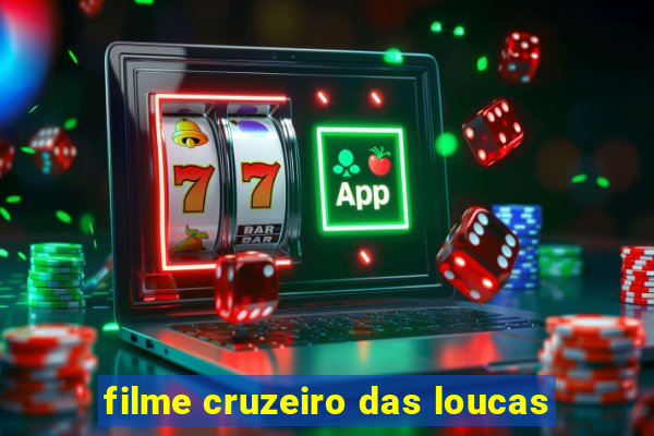 filme cruzeiro das loucas