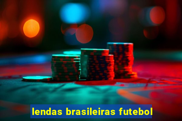 lendas brasileiras futebol