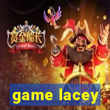 game lacey