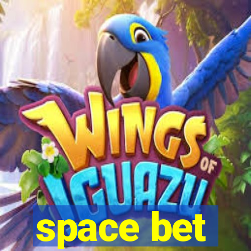 space bet