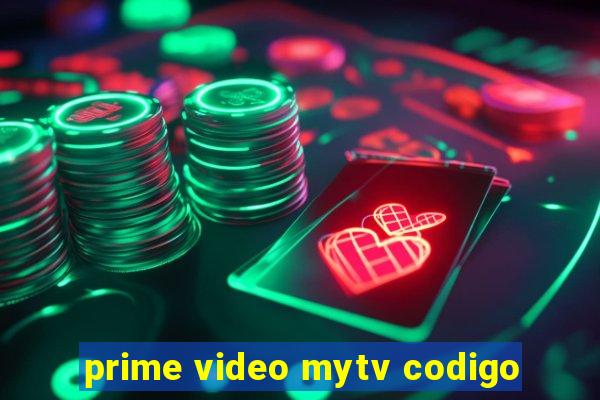 prime video mytv codigo