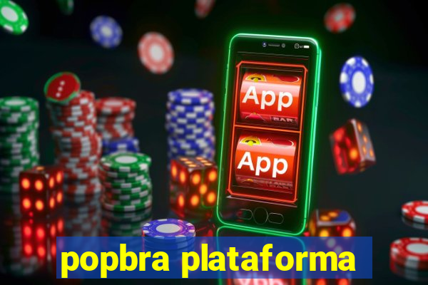 popbra plataforma