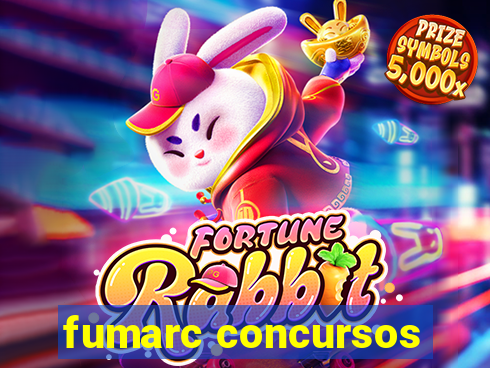 fumarc concursos