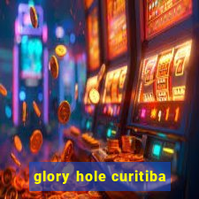 glory hole curitiba