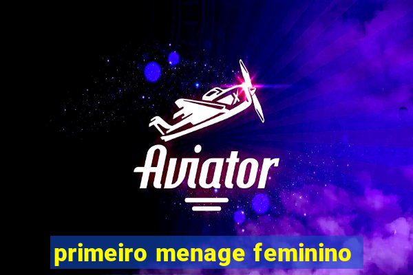 primeiro menage feminino