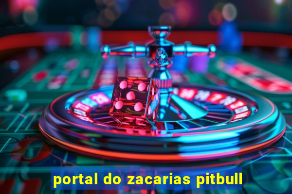 portal do zacarias pitbull