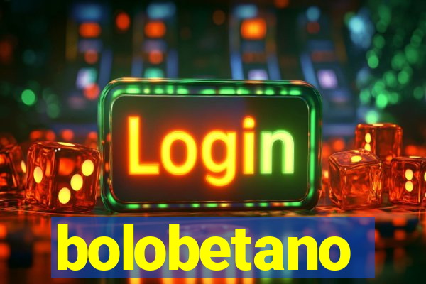 bolobetano