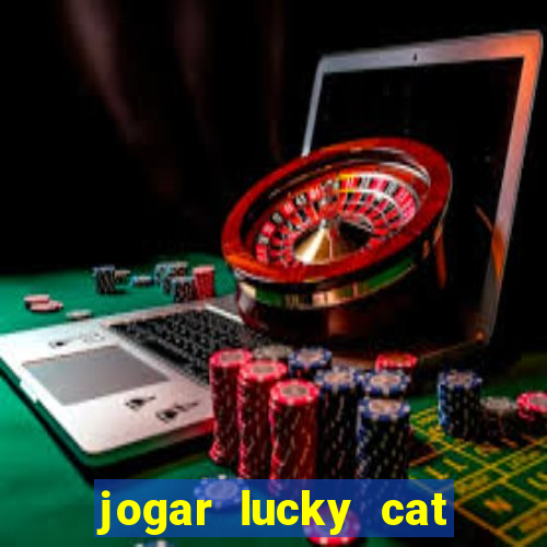 jogar lucky cat modo demo