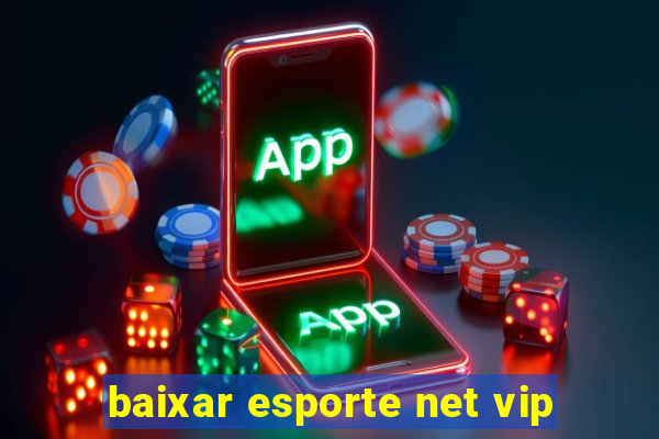 baixar esporte net vip