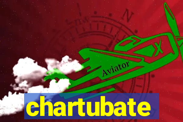 chartubate