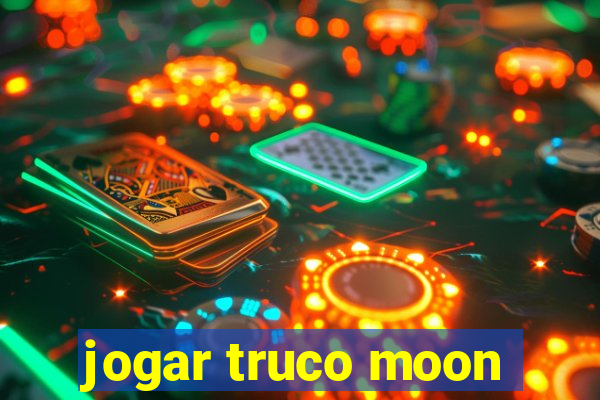 jogar truco moon